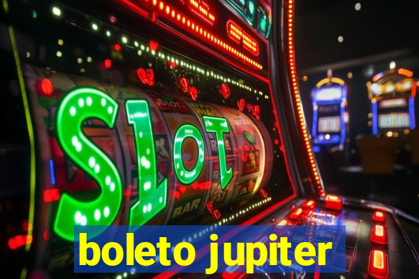 boleto jupiter